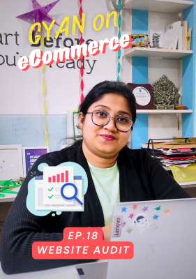 Gyan on eCommerce(Ep. 18) : Website Audit